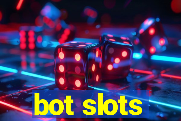 bot slots